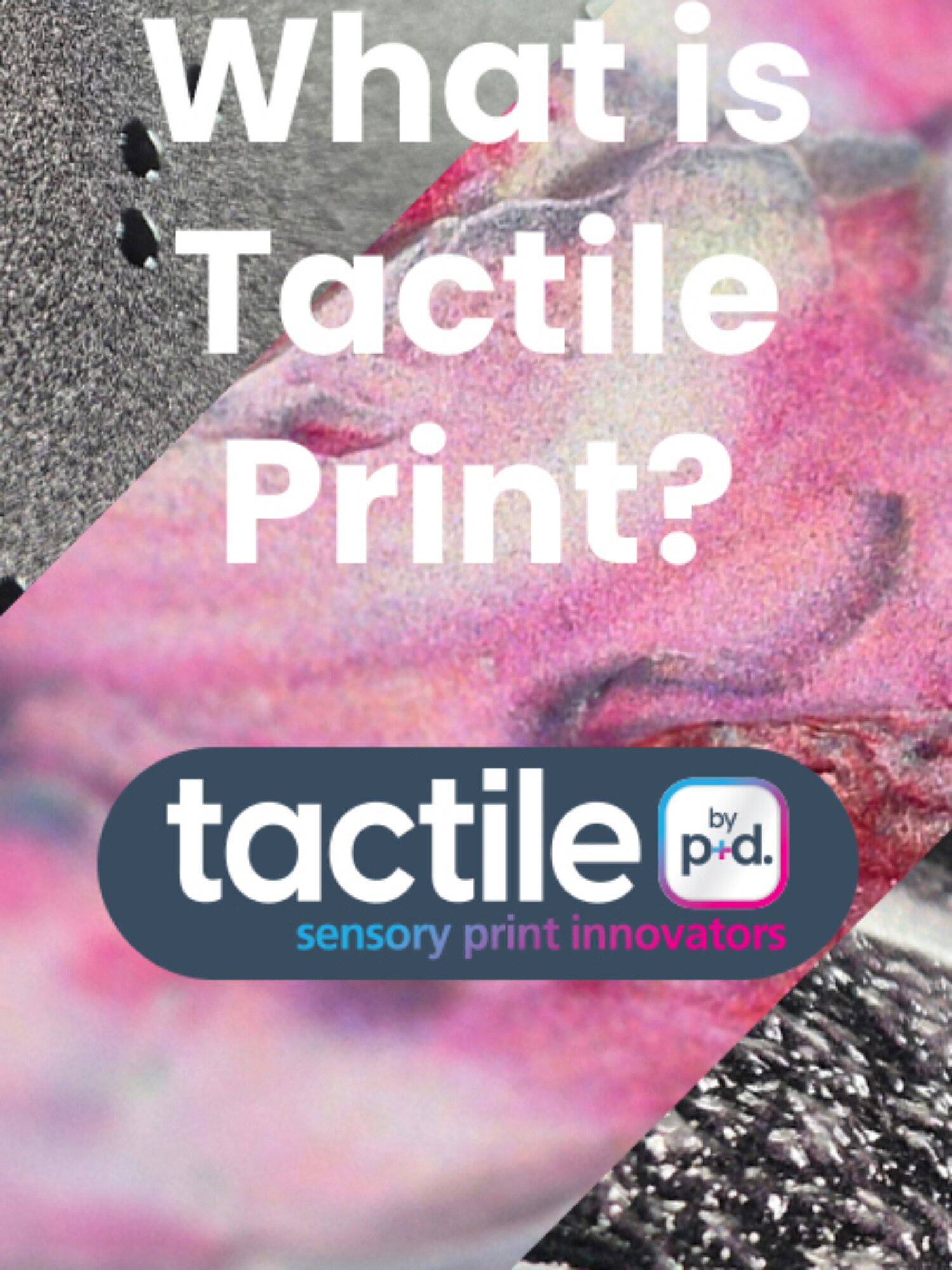 What is Tactile Printing by P&D